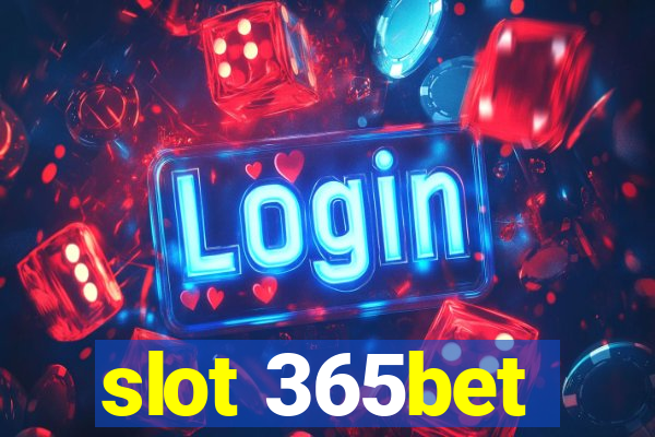 slot 365bet