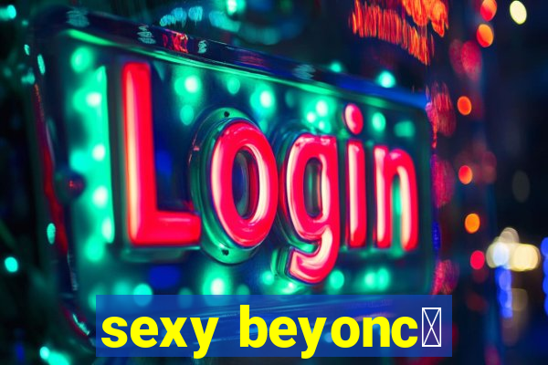 sexy beyonc茅