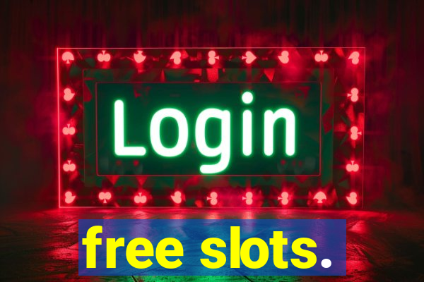 free slots.