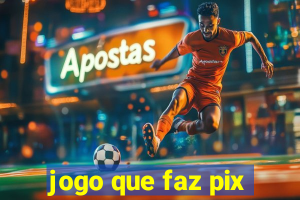 jogo que faz pix