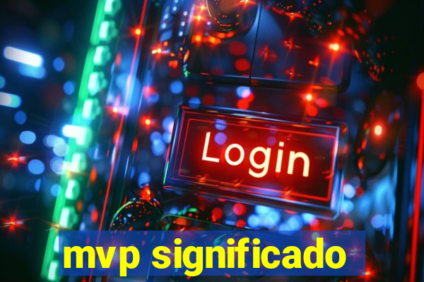 mvp significado