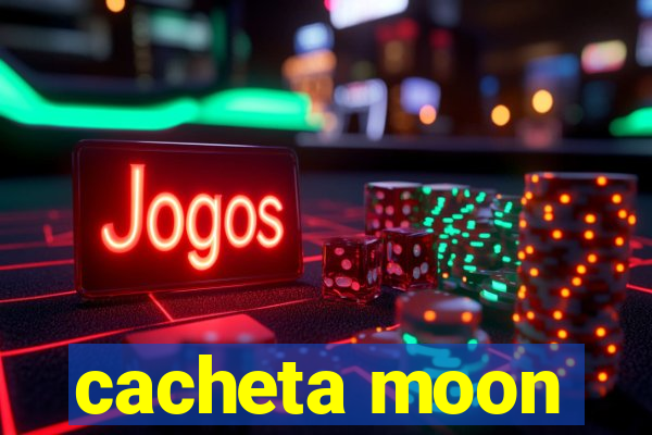 cacheta moon