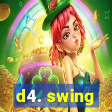 d4. swing