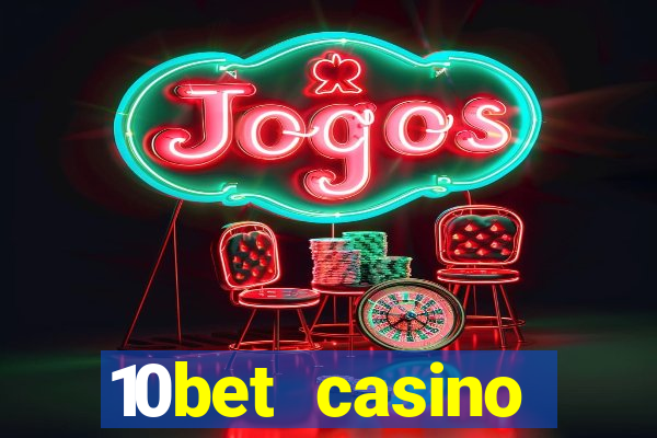 10bet casino welcome bonuses