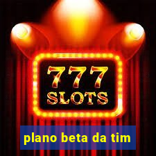 plano beta da tim