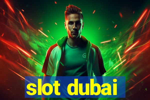 slot dubai