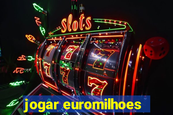 jogar euromilhoes