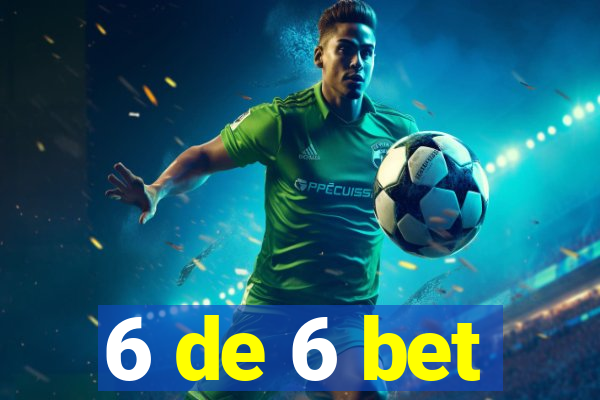 6 de 6 bet