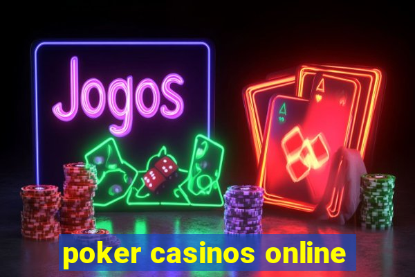 poker casinos online