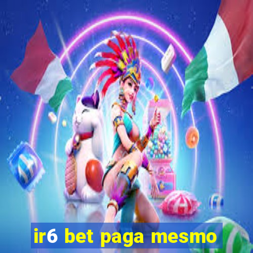 ir6 bet paga mesmo