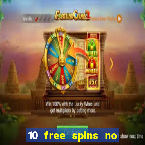 10 free spins no deposit casino 2021