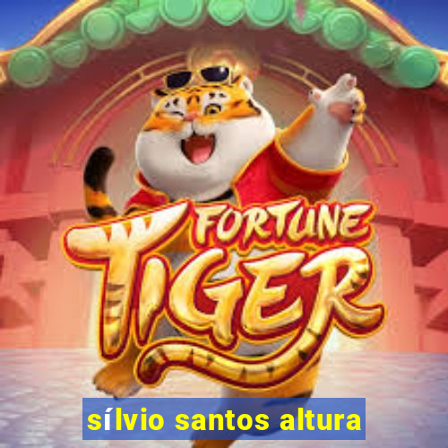 sílvio santos altura