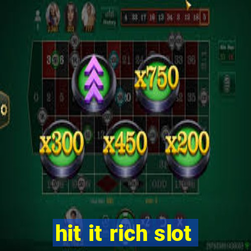 hit it rich slot