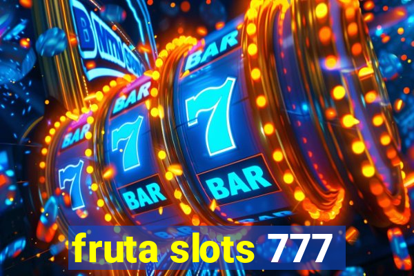 fruta slots 777