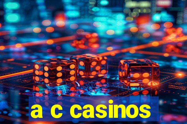 a c casinos