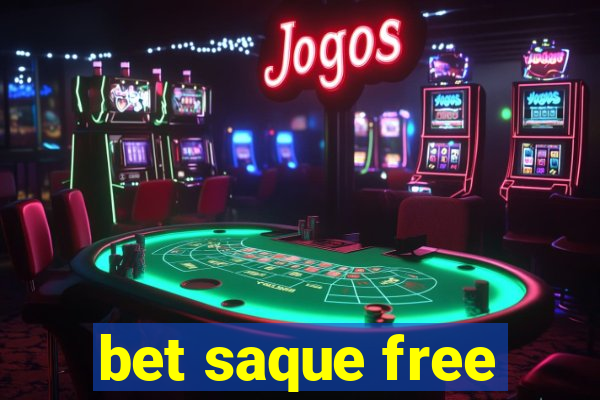 bet saque free