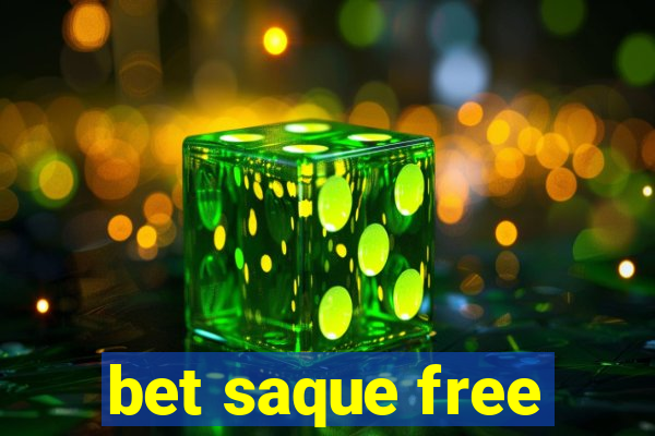 bet saque free