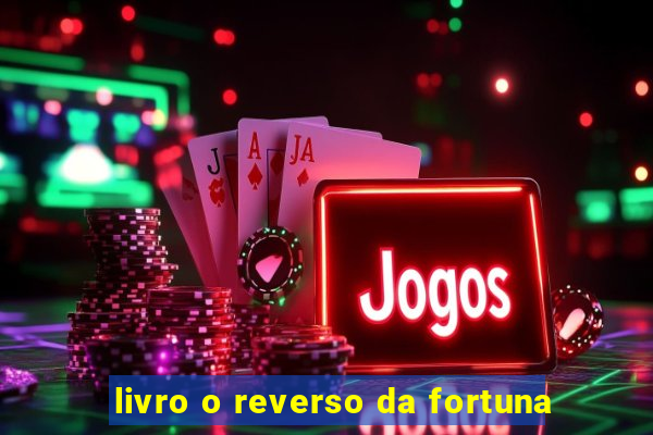 livro o reverso da fortuna