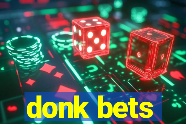 donk bets