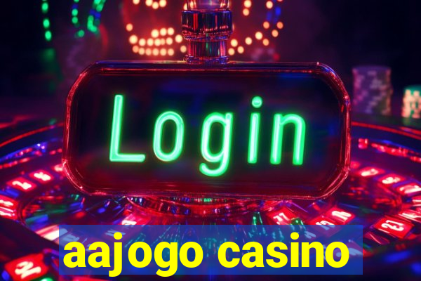 aajogo casino