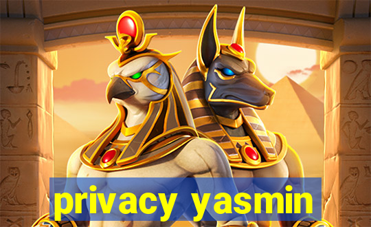 privacy yasmin