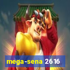 mega-sena 2616