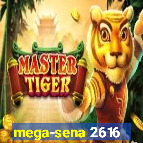 mega-sena 2616