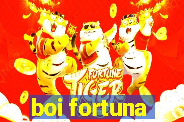 boi fortuna