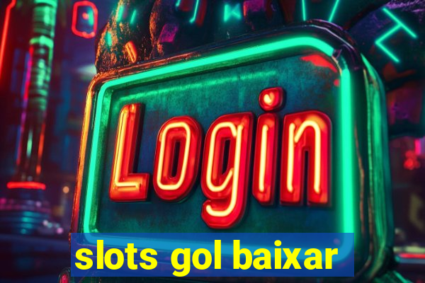 slots gol baixar