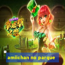 amiichan no parque