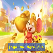 jogo do tigre que da dinheiro no cadastro