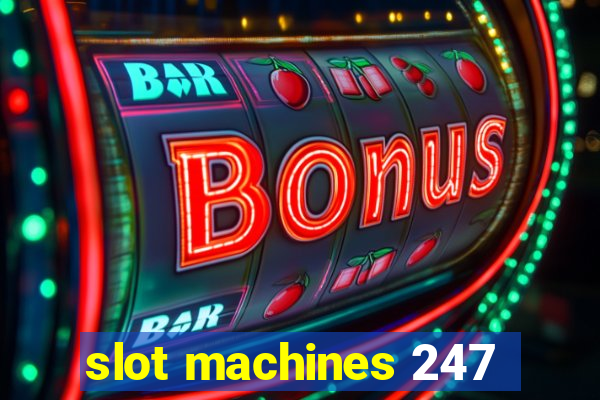 slot machines 247