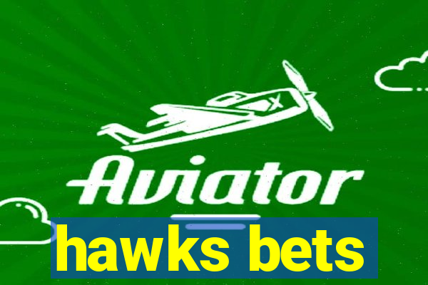 hawks bets