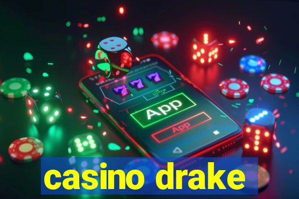 casino drake