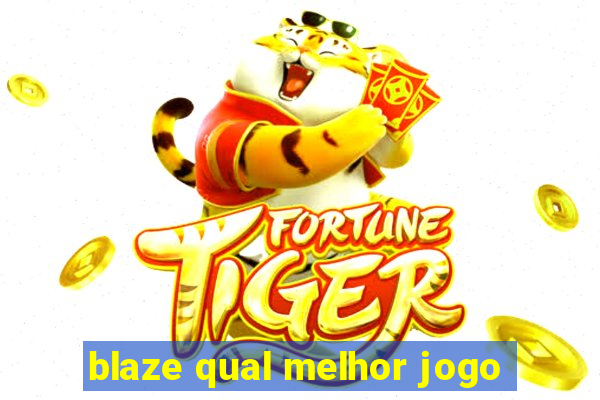 blaze qual melhor jogo