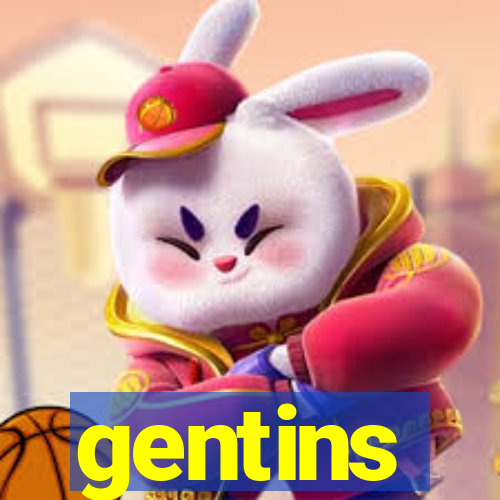 gentins