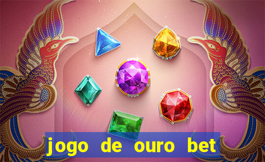 jogo de ouro bet código promocional