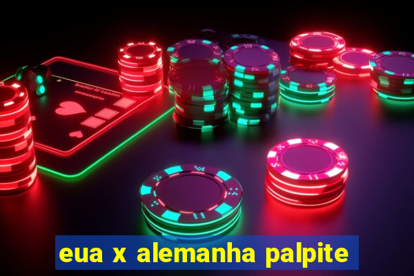 eua x alemanha palpite