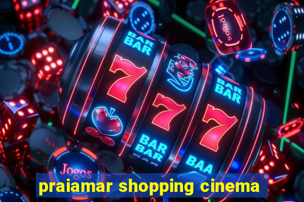 praiamar shopping cinema