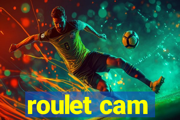 roulet cam