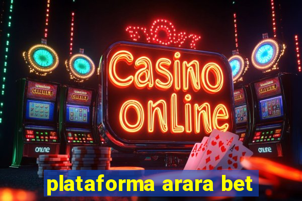 plataforma arara bet