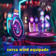 corsa wind equipado