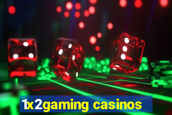 1x2gaming casinos