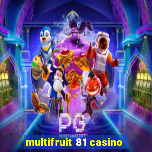 multifruit 81 casino