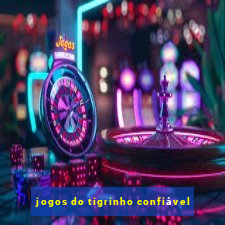 jogos do tigrinho confiável