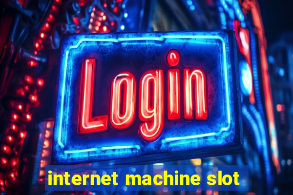 internet machine slot