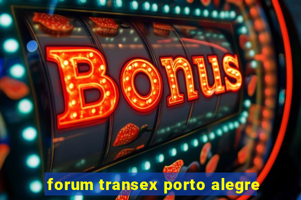 forum transex porto alegre