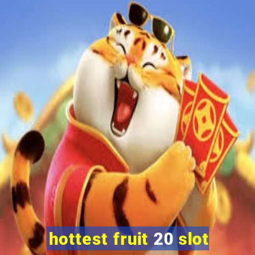 hottest fruit 20 slot