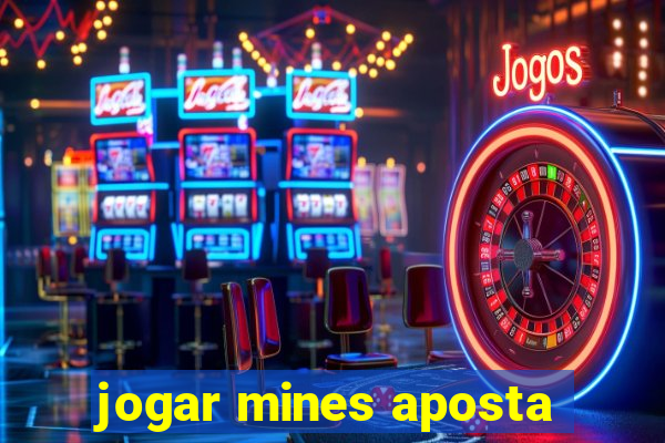 jogar mines aposta