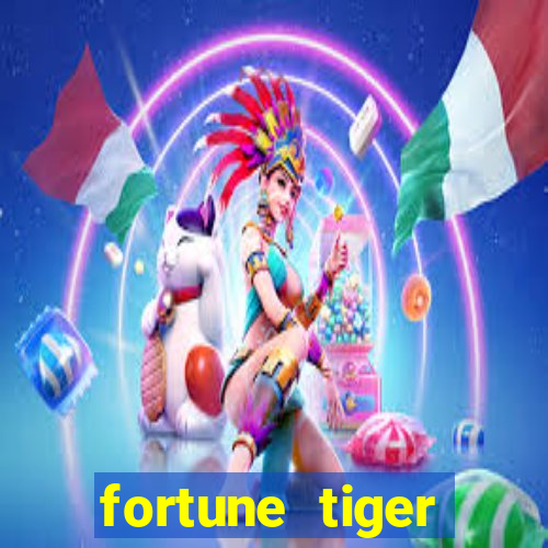 fortune tiger quanto vale cada figura